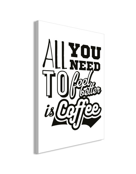 Картина - All You Need to Feel Better Is Coffee (1 Part) Vertical